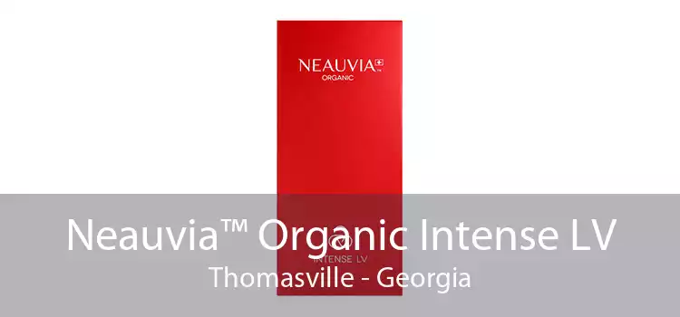 Neauvia™ Organic Intense LV Thomasville - Georgia
