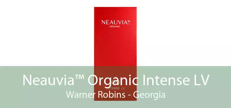 Neauvia™ Organic Intense LV Warner Robins - Georgia
