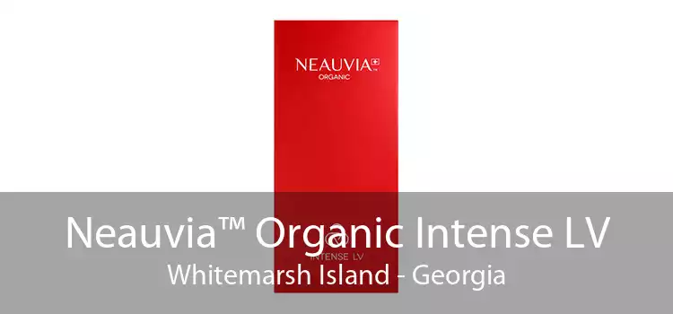 Neauvia™ Organic Intense LV Whitemarsh Island - Georgia