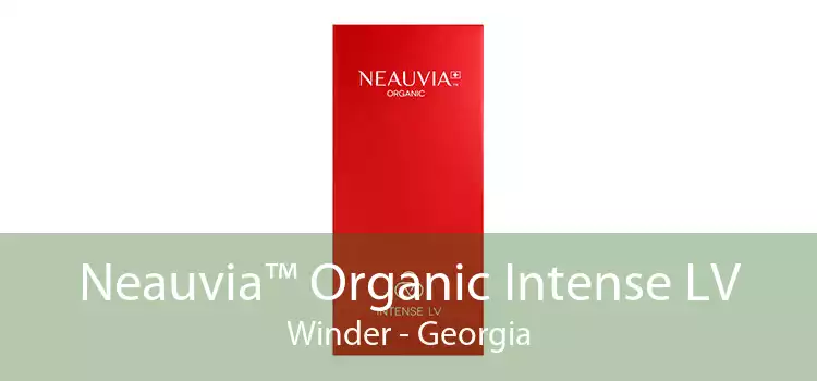 Neauvia™ Organic Intense LV Winder - Georgia
