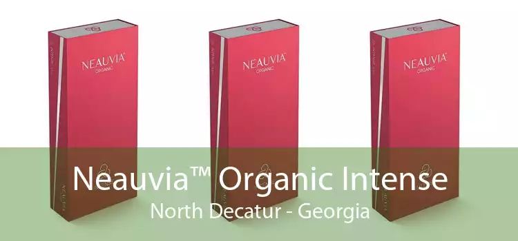 Neauvia™ Organic Intense North Decatur - Georgia