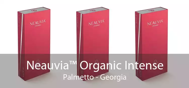 Neauvia™ Organic Intense Palmetto - Georgia