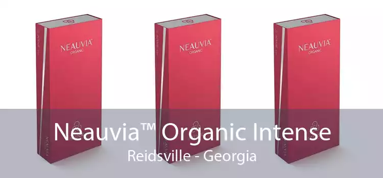 Neauvia™ Organic Intense Reidsville - Georgia