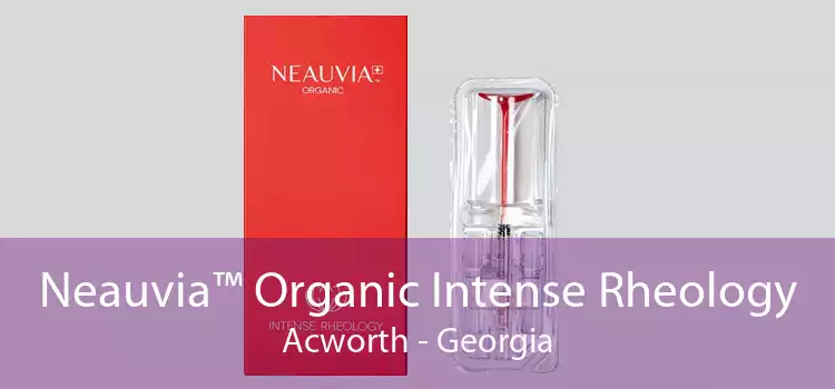 Neauvia™ Organic Intense Rheology Acworth - Georgia