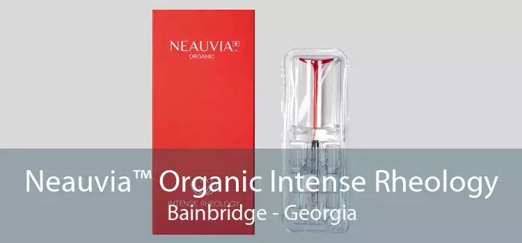 Neauvia™ Organic Intense Rheology Bainbridge - Georgia