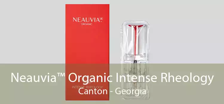 Neauvia™ Organic Intense Rheology Canton - Georgia