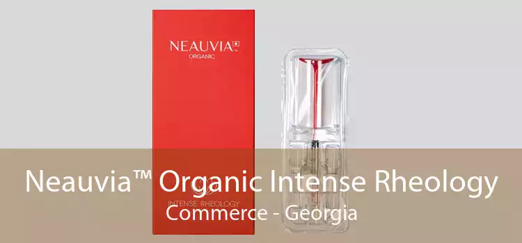 Neauvia™ Organic Intense Rheology Commerce - Georgia