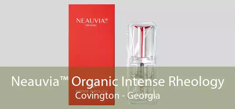 Neauvia™ Organic Intense Rheology Covington - Georgia