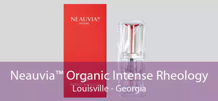 Neauvia™ Organic Intense Rheology Louisville - Georgia