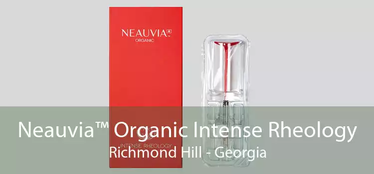 Neauvia™ Organic Intense Rheology Richmond Hill - Georgia