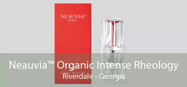 Neauvia™ Organic Intense Rheology Riverdale - Georgia