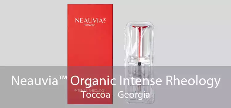 Neauvia™ Organic Intense Rheology Toccoa - Georgia