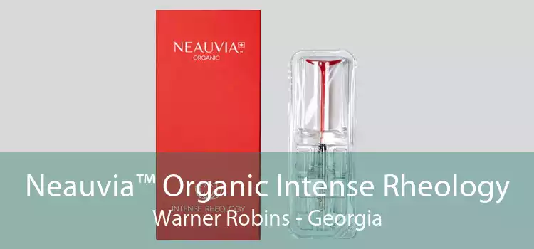 Neauvia™ Organic Intense Rheology Warner Robins - Georgia
