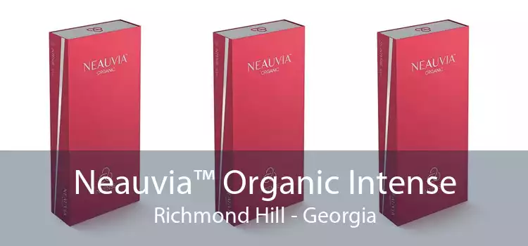 Neauvia™ Organic Intense Richmond Hill - Georgia