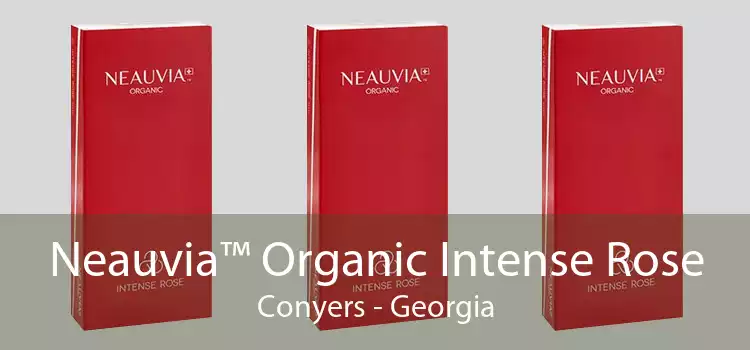 Neauvia™ Organic Intense Rose Conyers - Georgia