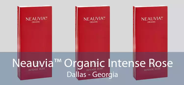 Neauvia™ Organic Intense Rose Dallas - Georgia