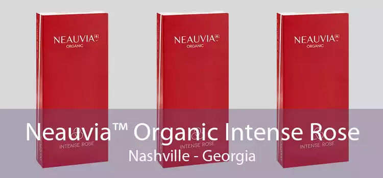 Neauvia™ Organic Intense Rose Nashville - Georgia