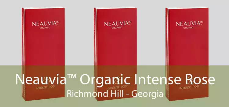 Neauvia™ Organic Intense Rose Richmond Hill - Georgia