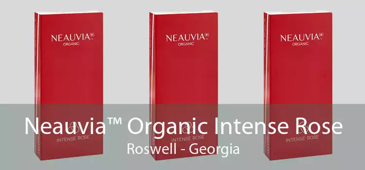 Neauvia™ Organic Intense Rose Roswell - Georgia