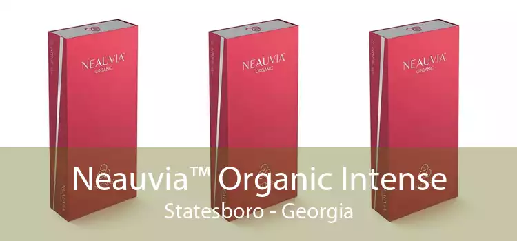 Neauvia™ Organic Intense Statesboro - Georgia