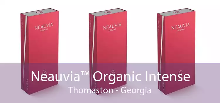Neauvia™ Organic Intense Thomaston - Georgia