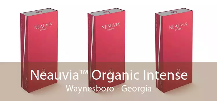 Neauvia™ Organic Intense Waynesboro - Georgia