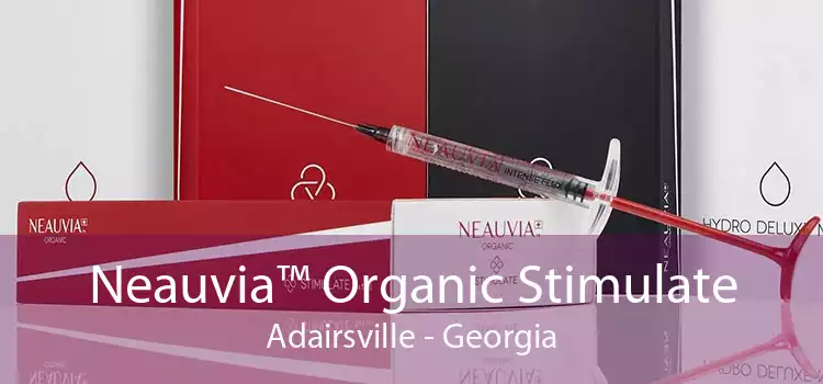 Neauvia™ Organic Stimulate Adairsville - Georgia
