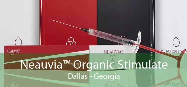 Neauvia™ Organic Stimulate Dallas - Georgia