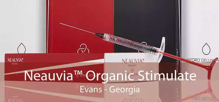 Neauvia™ Organic Stimulate Evans - Georgia