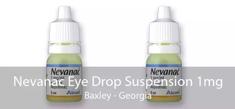 Nevanac Eye Drop Suspension 1mg Baxley - Georgia
