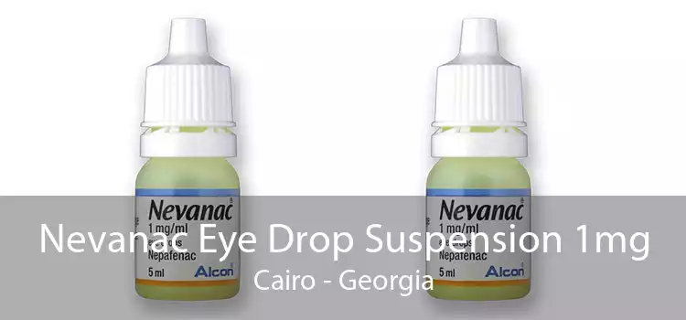 Nevanac Eye Drop Suspension 1mg Cairo - Georgia