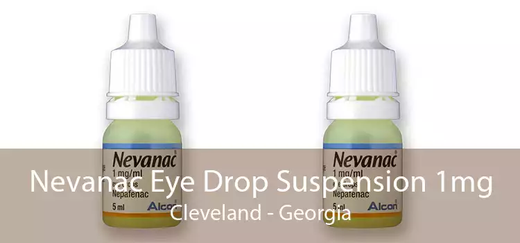 Nevanac Eye Drop Suspension 1mg Cleveland - Georgia