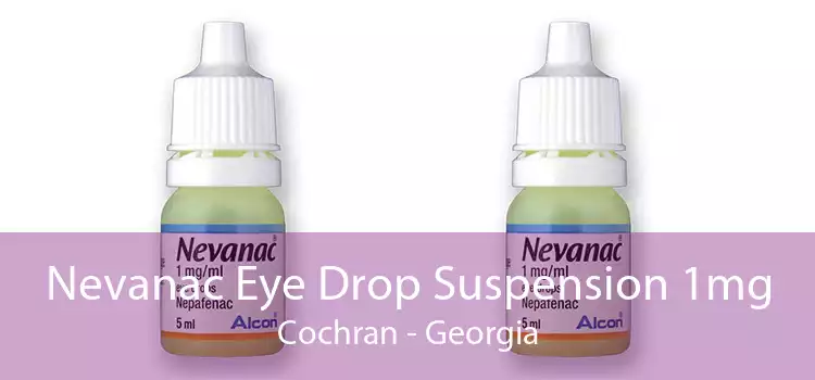 Nevanac Eye Drop Suspension 1mg Cochran - Georgia