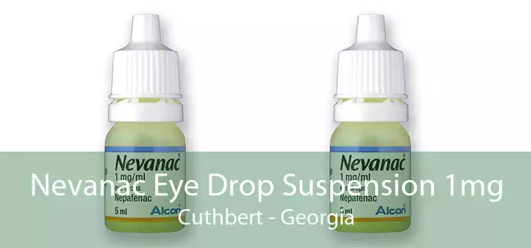 Nevanac Eye Drop Suspension 1mg Cuthbert - Georgia