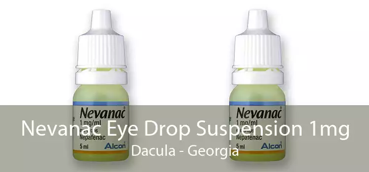 Nevanac Eye Drop Suspension 1mg Dacula - Georgia