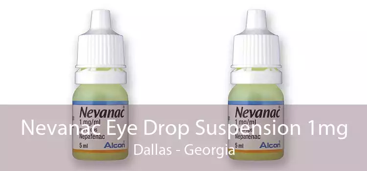 Nevanac Eye Drop Suspension 1mg Dallas - Georgia