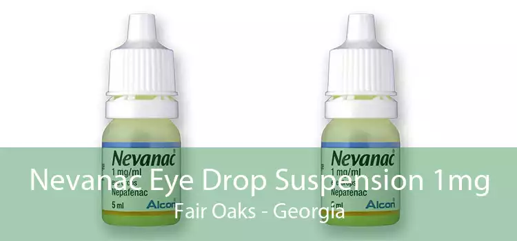 Nevanac Eye Drop Suspension 1mg Fair Oaks - Georgia