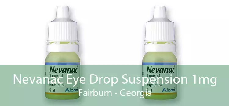 Nevanac Eye Drop Suspension 1mg Fairburn - Georgia