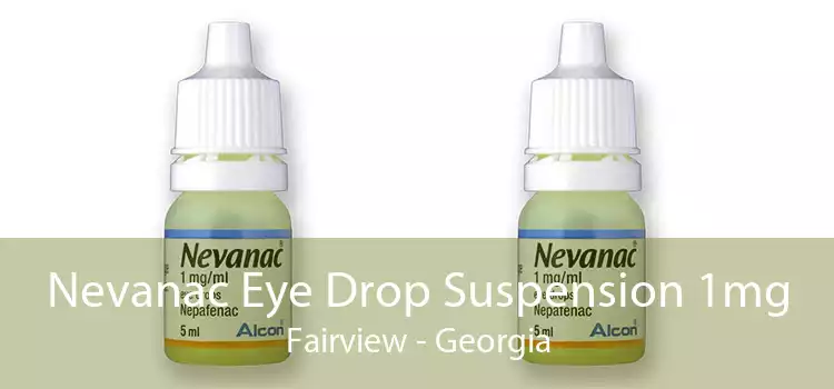 Nevanac Eye Drop Suspension 1mg Fairview - Georgia
