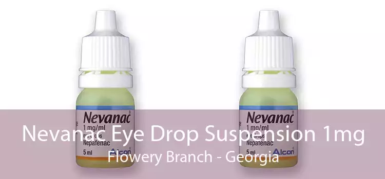 Nevanac Eye Drop Suspension 1mg Flowery Branch - Georgia
