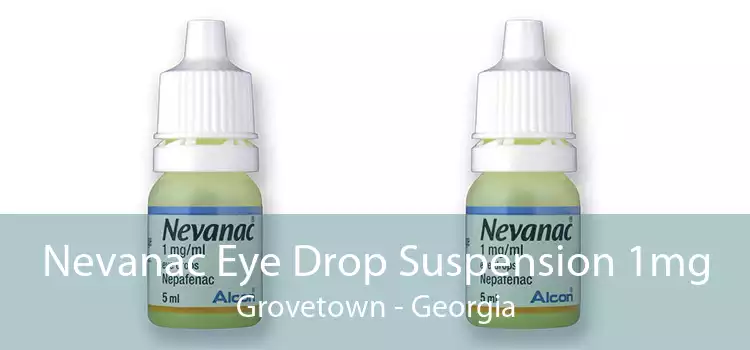 Nevanac Eye Drop Suspension 1mg Grovetown - Georgia