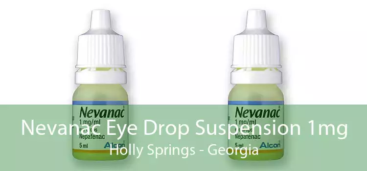 Nevanac Eye Drop Suspension 1mg Holly Springs - Georgia