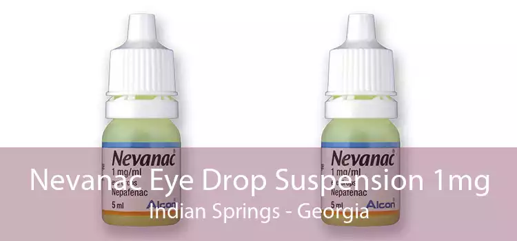 Nevanac Eye Drop Suspension 1mg Indian Springs - Georgia