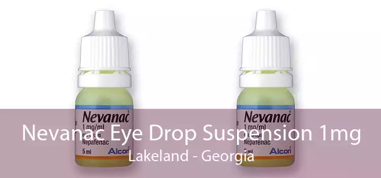 Nevanac Eye Drop Suspension 1mg Lakeland - Georgia