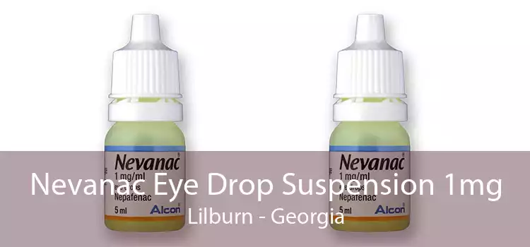 Nevanac Eye Drop Suspension 1mg Lilburn - Georgia