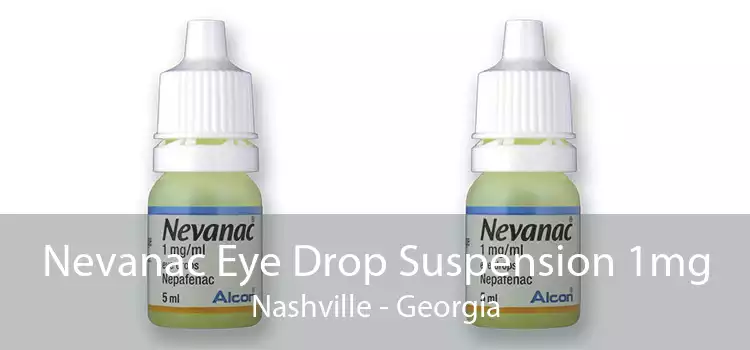 Nevanac Eye Drop Suspension 1mg Nashville - Georgia