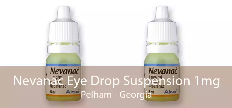 Nevanac Eye Drop Suspension 1mg Pelham - Georgia