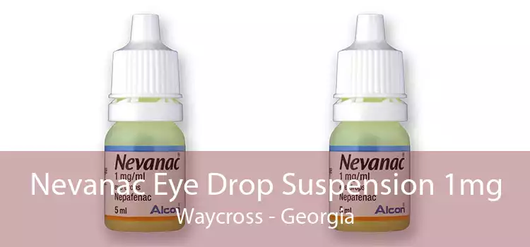 Nevanac Eye Drop Suspension 1mg Waycross - Georgia