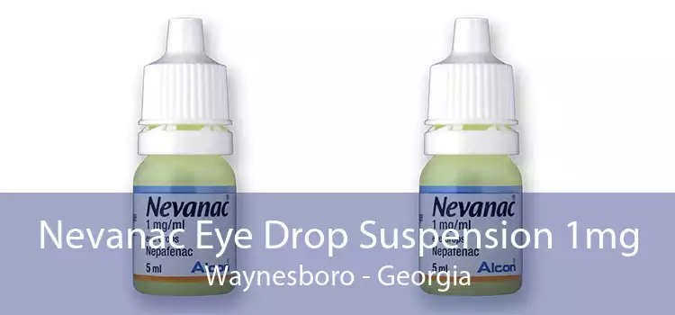 Nevanac Eye Drop Suspension 1mg Waynesboro - Georgia