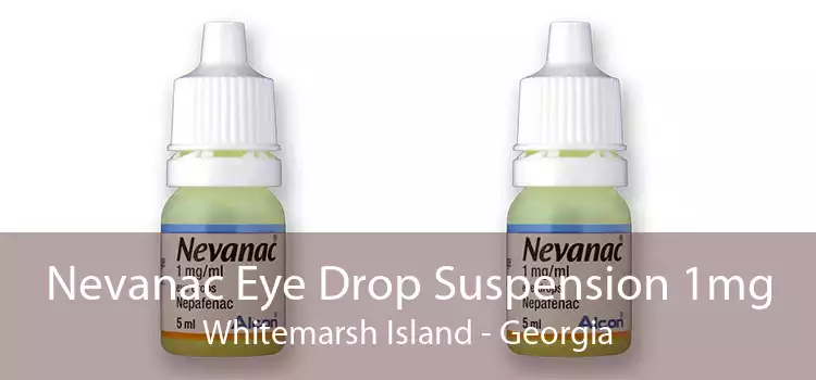 Nevanac Eye Drop Suspension 1mg Whitemarsh Island - Georgia